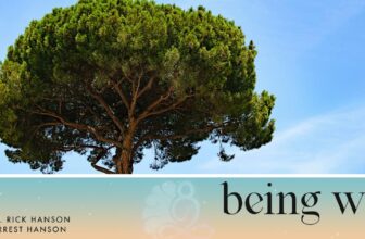 Being Well Podcast: Authenticity: How to “Be Yourself”